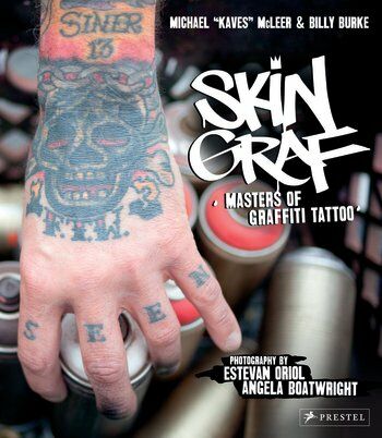 обложка книги Skin Graf: Masters of Graffiti Tattoo книга Skin Graf: Masters of Graffiti Tattoo, автор: Michael "Kaves" McLeer, Billy Burke